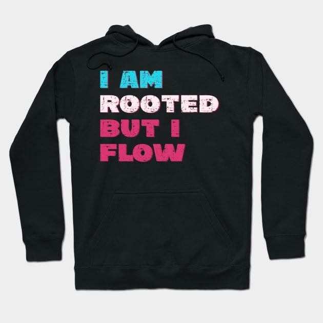 I am rooted but I flow Hoodie by Red Yoga